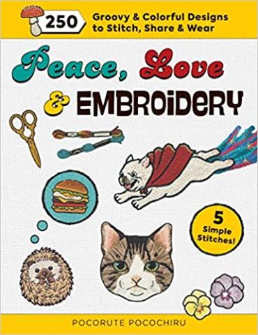 The cover of Peace, Love & Embroidery, showing a number of designs from the book